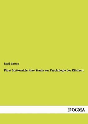 Karl Groos - Fürst Metternich, Häftad