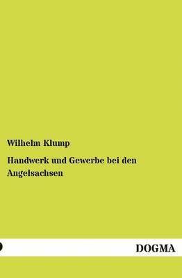 bokomslag Handwerk und Gewerbe bei den Angelsachsen