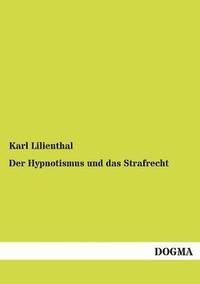 bokomslag Der Hypnotismus und das Strafrecht