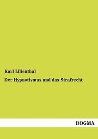 bokomslag Hypnotismus und das Strafrecht