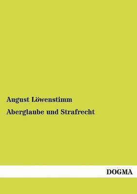 August Löwenstimm - Aberglaube und Strafrecht, Häftad