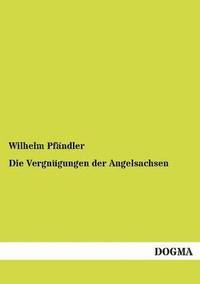 bokomslag Die Vergngungen der Angelsachsen