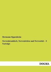 bokomslag Nervenkrankheit, Nervenleiden und Nervositat - 3 Vortrage