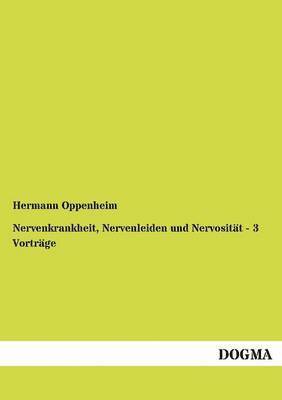 Nervenkrankheit, Nervenleiden und Nervosität - 3 Vorträge