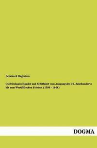 bokomslag Ostfrieslands Handel und Schiffahrt vom Ausgang des 16. Jahrhunderts bis zum Westfalischen Frieden (1580 - 1648)