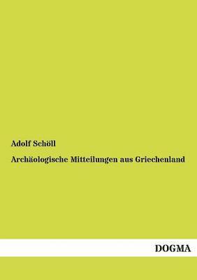 bokomslag Archäologische Mitteilungen aus Griechenland