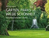 bokomslag Gärten, Parks und wilde Schönheit