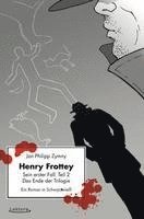 bokomslag Henry Frottey - Sein erster Fall: Teil 2 - Das Ende der Trilogie