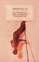 Sebastian 23 - Hinfallen ist wie Anlehnen, nur später, Häftad
