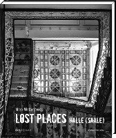 bokomslag Lost Places Halle (Saale)