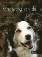 Barbara Wardeck-Mohr - Die Körpersprache der Hunde, Inbunden