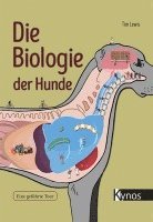 Tim Lewis - Die Biologie der Hunde, Inbunden