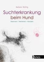 bokomslag Suchterkrankung beim Hund