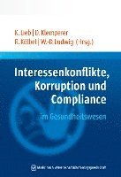 Klaus Lieb, David Klemperer, Ralf Kölbel, Wolf-Dieter Ludwig - Interessenkonflikte, Korruption und Compliance im Gesundheitswesen, Häftad