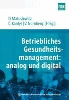 David Matusiewicz, Claudia Kardys, Volker Nürnberg - Betriebliches Gesundheitsmanagement: analog und digital, Häftad