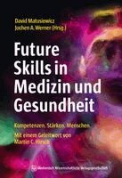 David Matusiewicz, Jochen A. Werner - Future Skills in Medizin und Gesundheit, Häftad