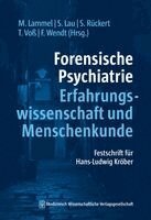 Matthias Lammel, Steffen Lau, Sabine Rückert, Tatjana Voß, Frank Wendt - Forensische Psychiatrie - Erfahrungswissenschaft und Menschenkunde, Häftad