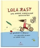 Wilfried von Bredow - Lola rast, Inbunden