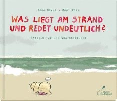 bokomslag Was liegt am Strand und redet undeutlich?