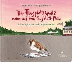 bokomslag Der Flugplatzspatz nahm auf dem Flugblatt Platz