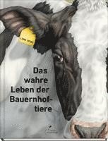 Lena Zeise - Das wahre Leben der Bauernhoftiere, Inbunden