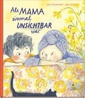 Als Mama einmal unsichtbar war