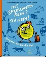 Katharina Bendixen, David Blum - Ins Sparschwein rein? Oh nein!, Inbunden