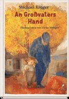 Michael Krüger - An Großvaters Hand, Inbunden