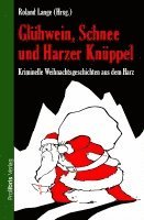 bokomslag Glühwein, Schnee und Harzer Knüppel