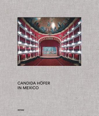 Uta Grosenick - Candida Höfer in Mexico, Inbunden