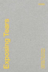 bokomslag Exposing Tears: Kontext