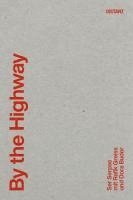 Ser Serpas, Rafik Greiss, Dora Budor, Matthias Kliefoth - By the Highway (DE), Häftad