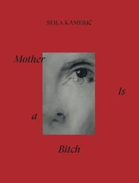 bokomslag Mother Is a Bitch