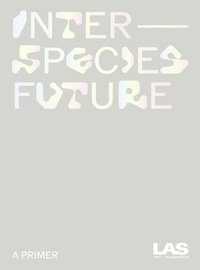 bokomslag Interspecies Future:: A Primer