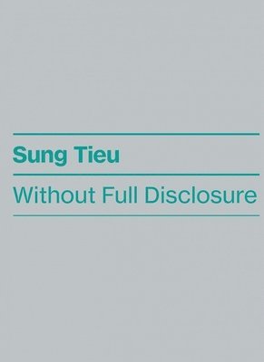 Sung Tieu, Thiel Thomas - Without Full Disclosure, Häftad