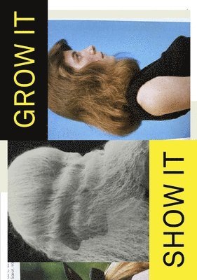 bokomslag Grow It, Show It! A Look at Hair from Diane Arbus to TikTok