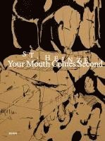 YOUR MOUTH COMES SECOND 1