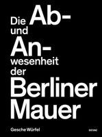 bokomslag Die Ab- und Anwesenheit der Berliner Mauer