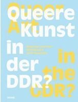 Stephan Koal - Queer Art in the GDR? Biographies Between Underground and Propaganda, Inbunden
