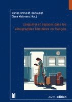 bokomslag Langue(s) et espaces dans les xénographies féminines en français