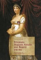Armin Schroll - Prinzessin Auguste Amalie von Bayern 1788-1851, Häftad