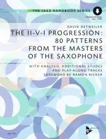 bokomslag The II-V-I Progression -- 80 Ptterns from the Masters of the Saxophone: With Analysis, Additional Etudes and Play-Along Tracksforeword by Ramon Ricker