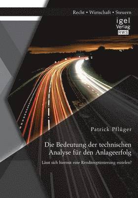 Patrick Pflüger - Bedeutung der technischen Analyse für den Anlageerfolg, Häftad