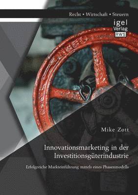 Innovationsmarketing in der Investitionsgterindustrie 1