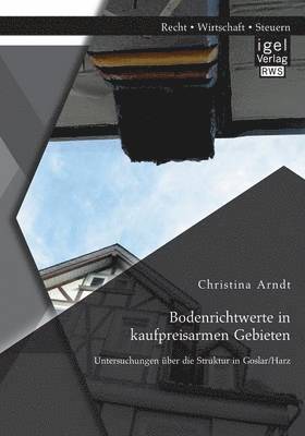 Christina Arndt - Bodenrichtwerte in kaufpreisarmen Gebieten, Häftad