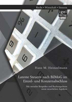 bokomslag Latente Steuern nach BilMoG im Einzel- und Konzernabschluss