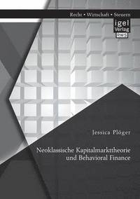 bokomslag Neoklassische Kapitalmarkttheorie und Behavioral Finance