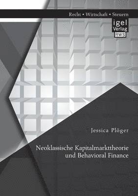 Neoklassische Kapitalmarkttheorie und Behavioral Finance 1