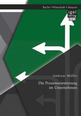 bokomslag Die Prozessorientierung im Unternehmen