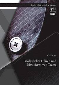 bokomslag Erfolgreiches Führen und Motivieren von Teams
